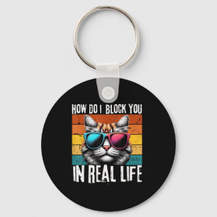 Funny Introvert Cat How Do I Block You Retro Cat S Key Ring