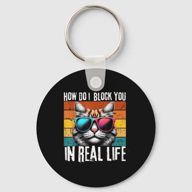 Funny Introvert Cat How Do I Block You Retro Cat S Key Ring (Front)