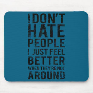 Funny introvert humor - i don't hate people mouse pad