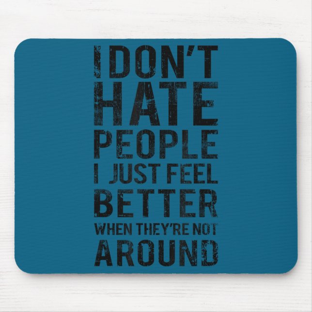 Funny introvert humor - i don't hate people mouse pad (Front)