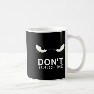 Funny Introvert Saying Evil Eye - Don't Touch Me B Coffee Mug