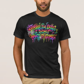 Funny Introvert Sorry I'm Late Graffiti Streetwear T-Shirt