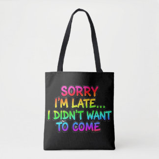 Funny Introvert Sorry I'm Late Rainbow Typography Tote Bag