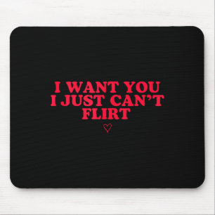 Funny Introvert Valentines Day I Want You I Just C Mouse Pad