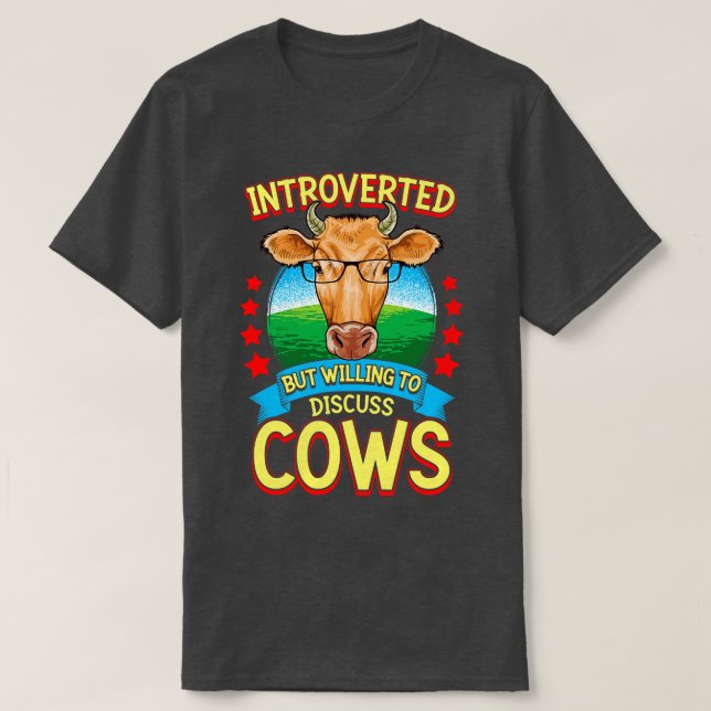 Funny Introverted But Willing To Discuss Cows T-Shirt (Design Front)