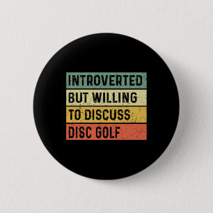 Funny Introverted But Willing To Discuss Disc Golf 6 Cm Round Badge