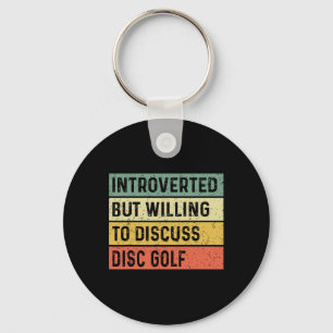 Funny Introverted But Willing To Discuss Disc Golf Key Ring
