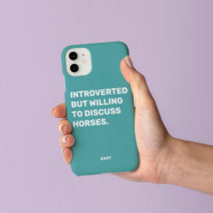 Funny Introverted But Willing To Discuss Horses  iPhone 15 Pro Max Case