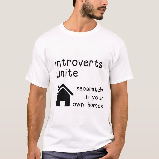 Funny Introverts Unite T-Shirt (Front)