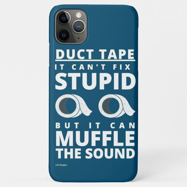 funny iPhone 11 phone case   "DUCT TAPE..." (Back)
