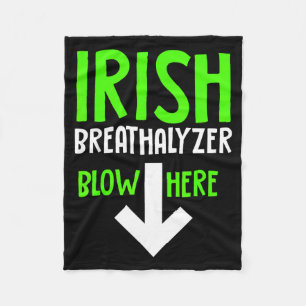 Funny Irish Breathalyzer Blow Here Saint Patricks Fleece Blanket