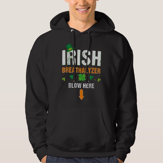 Funny Irish Breathalyzer Blow Here St. Patrick's D Hoodie (Front)