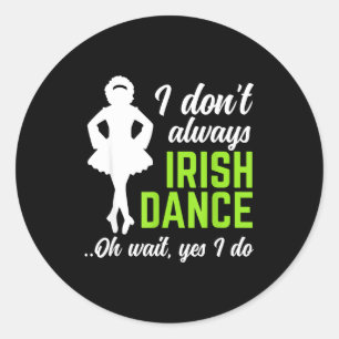 Funny Irish Dance Girls Women St Patrick's Day  Classic Round Sticker