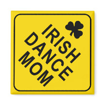 Funny Irish Dance Mum Warning Sign Square Magnet