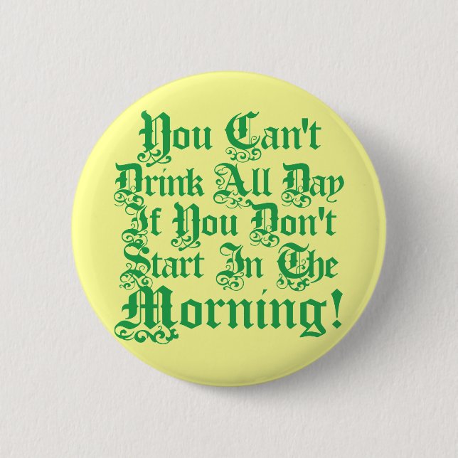 Funny Irish Drinking Humour 6 Cm Round Badge (Front)