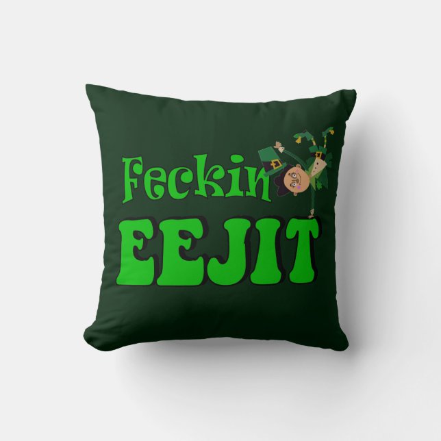 funny Irish feckin eejit Cushion (Front)
