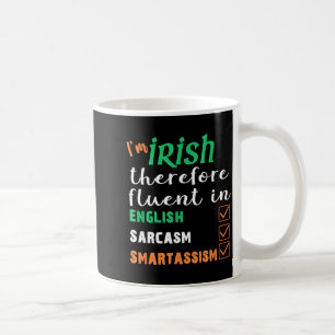 Funny Irish Fluent In Smart St Patricks Gift  Coffee Mug