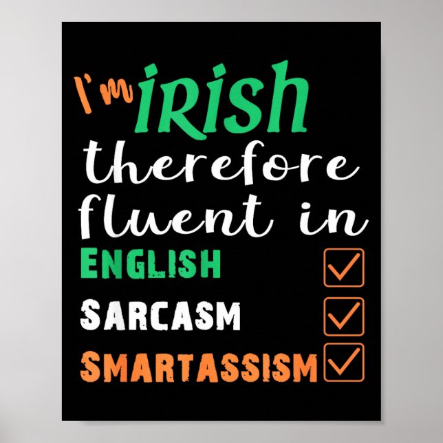 Funny Irish Fluent In Smart St Patricks Gift  Poster (Front)