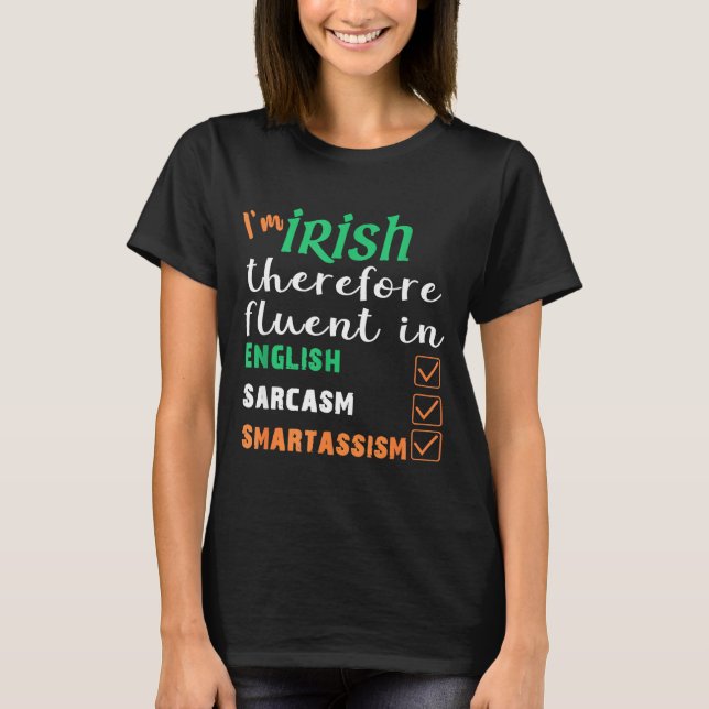 Funny Irish Fluent In Smart St Patricks Gift  T-Shirt (Front)