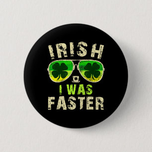 Funny Irish I Was Faster Runner St. Patricks Day R 6 Cm Round Badge