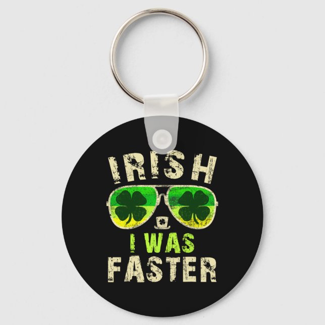 Funny Irish I Was Faster Runner St. Patricks Day R Key Ring (Front)