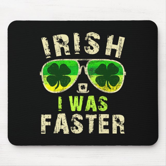 Funny Irish I Was Faster Runner St. Patricks Day R Mouse Pad (Front)