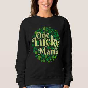 Funny Irish Mum Shamrock Luck St Patricks Day One Sweatshirt