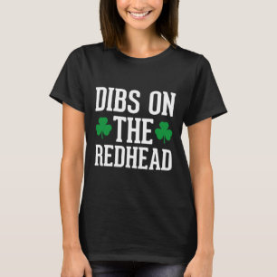 Funny Irish St Patricks Day Shamrock Dibs On The R T-Shirt