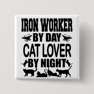 Funny Iron Worker by Day Cat Lover by Night 15 Cm Square Badge