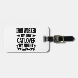 Funny Iron Worker by Day Cat Lover by Night Luggage Tag