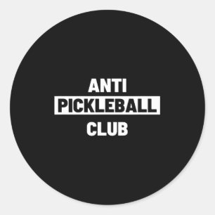 Funny ironic anti pickleball club pickle ball suck classic round sticker