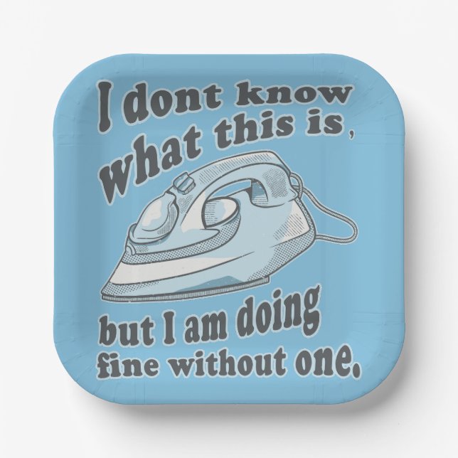 Funny ironing design I hate ironing Paper Plate (Front)