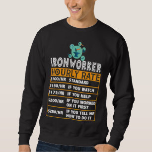 Funny Ironworker Hourly Rate Price Chart Gift Weld Sweatshirt