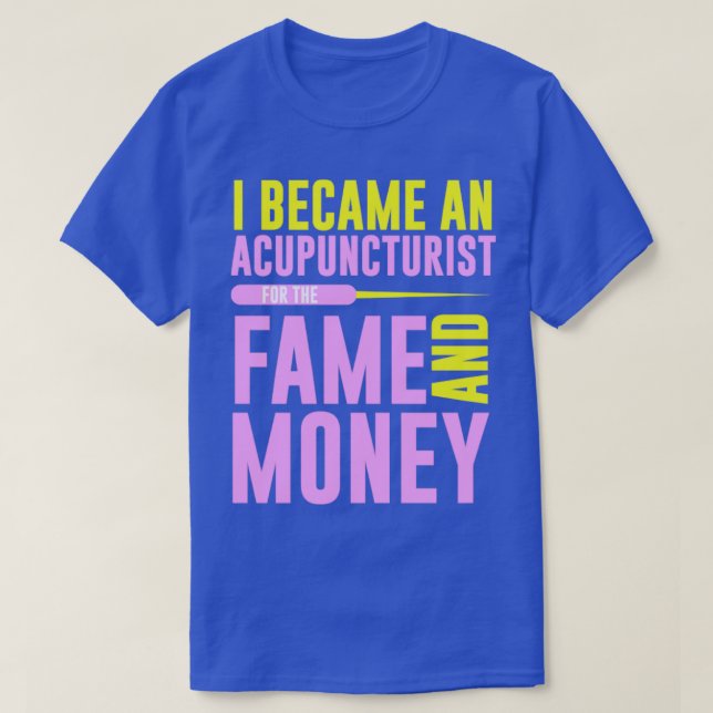 Funny Irony Sarcastic Acupuncturist Design T-Shirt (Design Front)