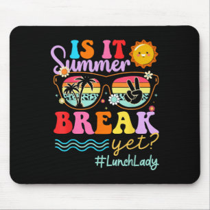 Funny Is It Summer Break Yet Lunch Lady End Of Sch Mouse Pad