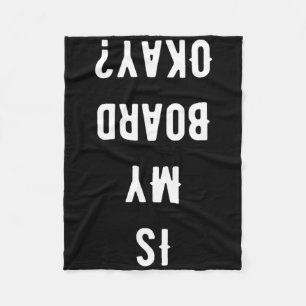 Funny Is My Board Okay Skateboard Skateboarding Gi Fleece Blanket