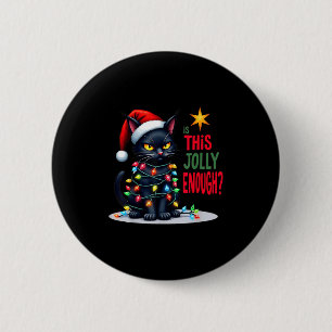 Funny Is This Jolly Enough Christmas Black Cat Wom 6 Cm Round Badge