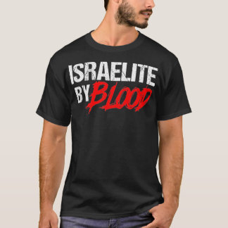 Funny Israelite By Blood Jewish Faith for Hebrew T-Shirt
