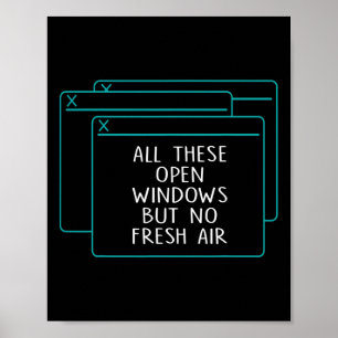 Funny It Coder All These Open Windows No Fresh Air Poster