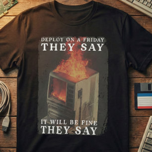 Funny IT Deploy on a Friday Meme T-Shirt