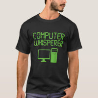 Funny IT Nerd Computer Whisperer Genius Tee
