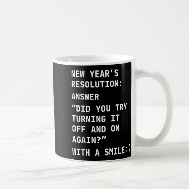 Funny It New Year’s Resolution Tech Computer Suprt Coffee Mug (Right)