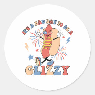 Funny It’s A Byd Day To Be A Glizzy 4th Of July  Classic Round Sticker