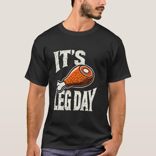 Funny It s Leg Day Turkey Drumstick Workout Avoidi T-Shirt (Front)