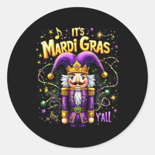 Funny It’s Mardi Gras Y’all Nutcracker King Mardi Classic Round Sticker