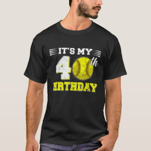 Funny It s My 40th Birthday Softball Lover 40 Year T-Shirt