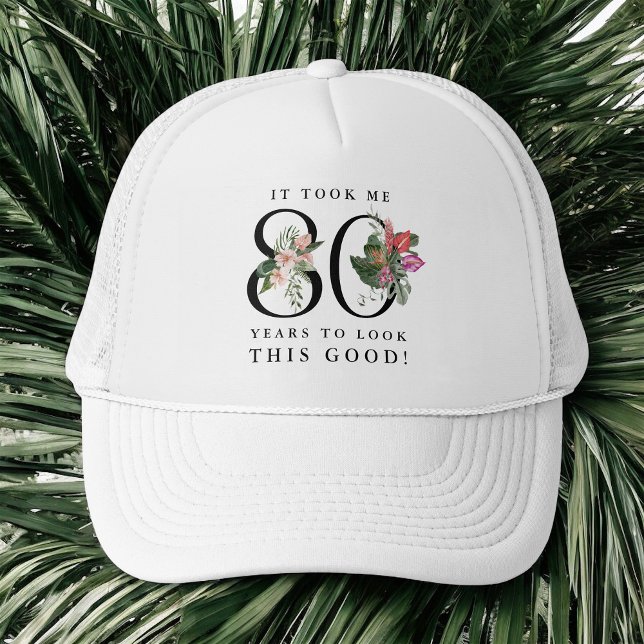 Funny It Took Me 80 Years to Look This Good! Trucker Hat (Creator Uploaded)