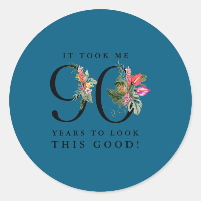 Funny It Took Me 90 Years To Look This Good  Classic Round Sticker (Front)