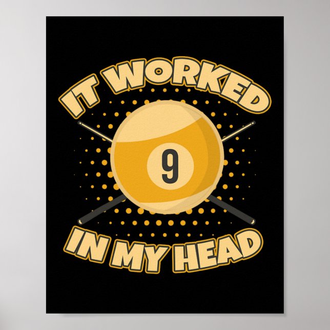 Funny It Worked At My Head D Shot 9 Ll Billiards  Poster (Front)