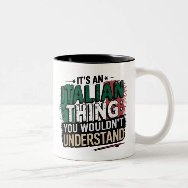 Funny Italian Pride: You Wouldn’t Understand Two-Tone Coffee Mug (Right)